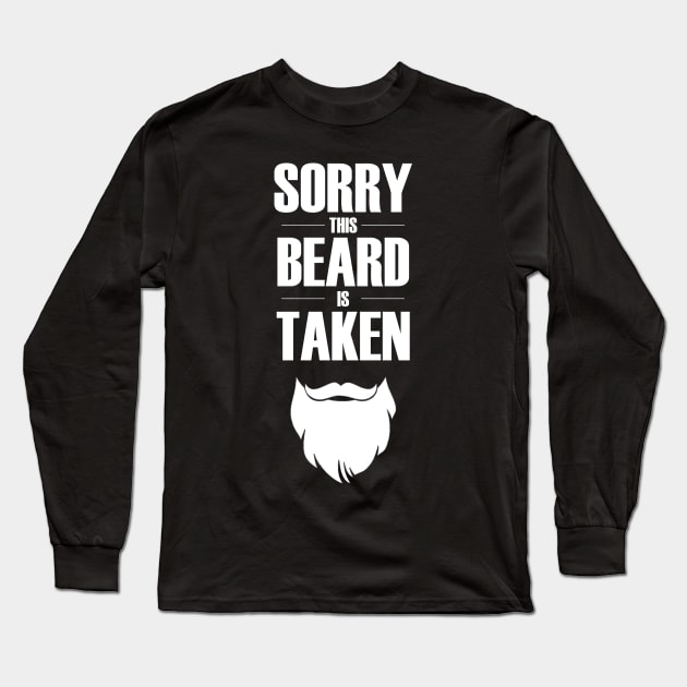 Sorry This Beard is Taken T-Shirt - Mens Valentines Day Gift Long Sleeve T-Shirt by Ilyashop